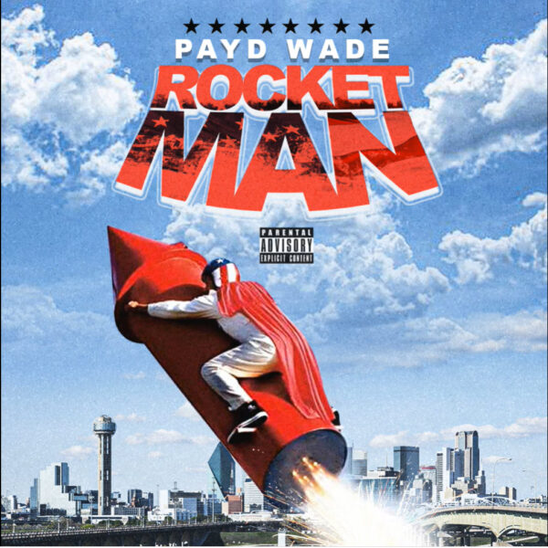 PAYD WADE – ROCKET MAN