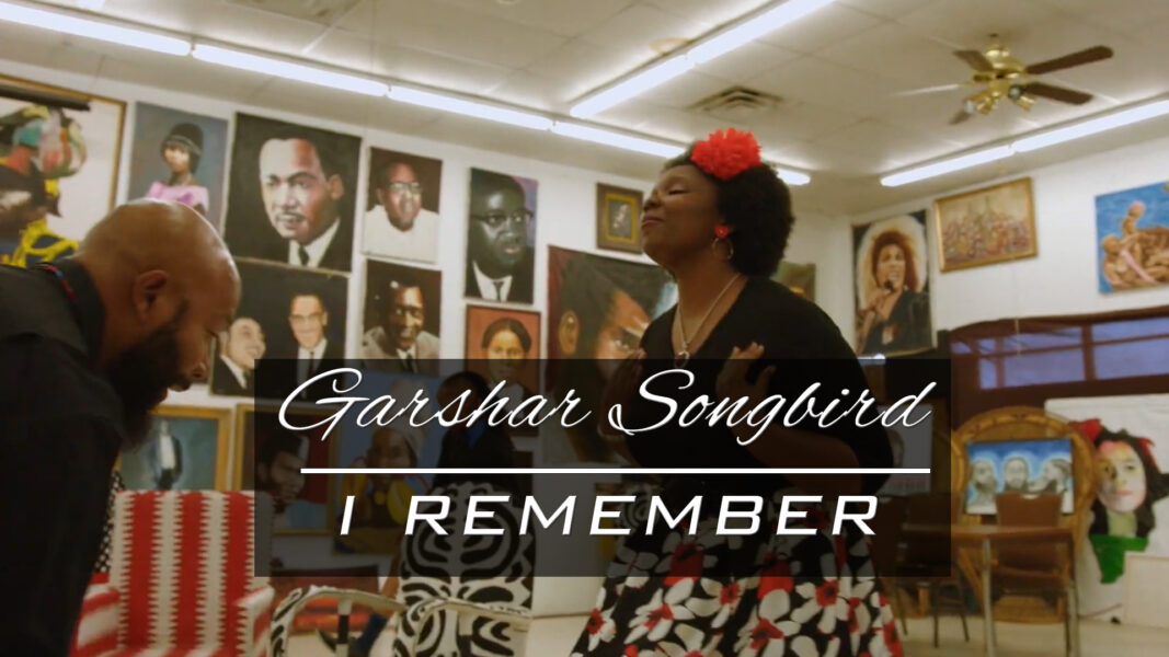 GARSHAR SONGBIRD – I REMEMBER